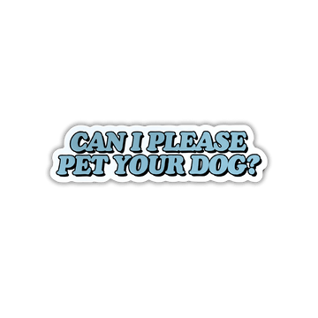 Can I Please Pet Your Dog? - Mutty Prints