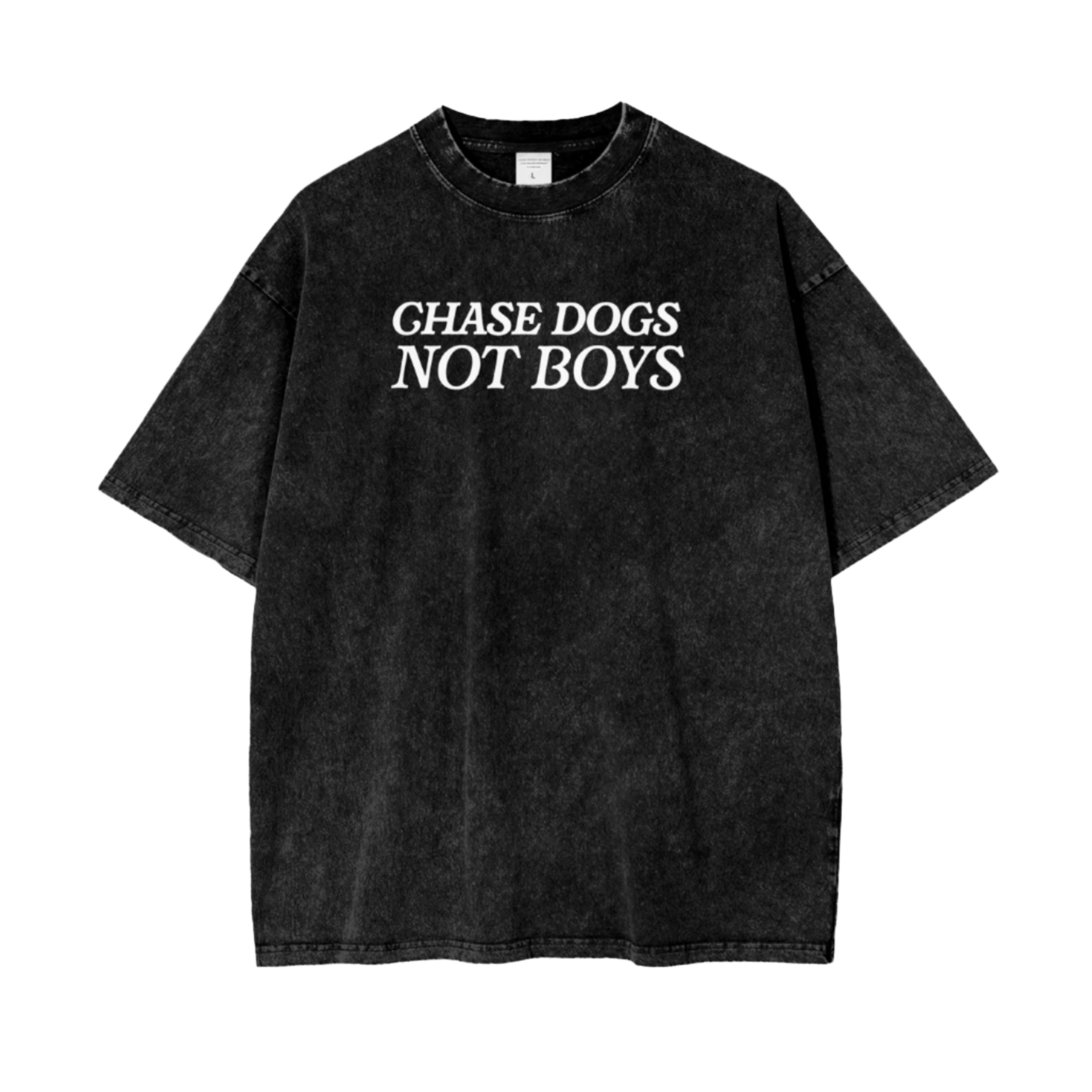 Chase Dogs Not Boys Tee