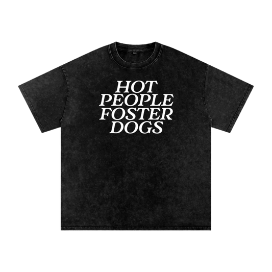 Hot People Foster Dogs Tee