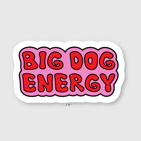 Big Dog Energy Sticker - Mutty Prints