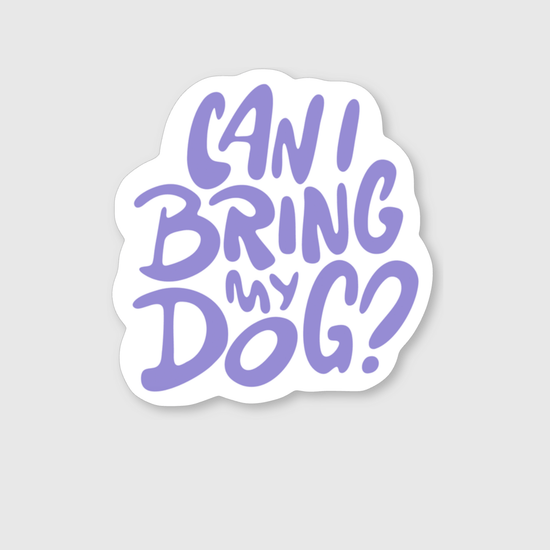 Can I Bring My Dog? Stacked Sticker - Mutty Prints