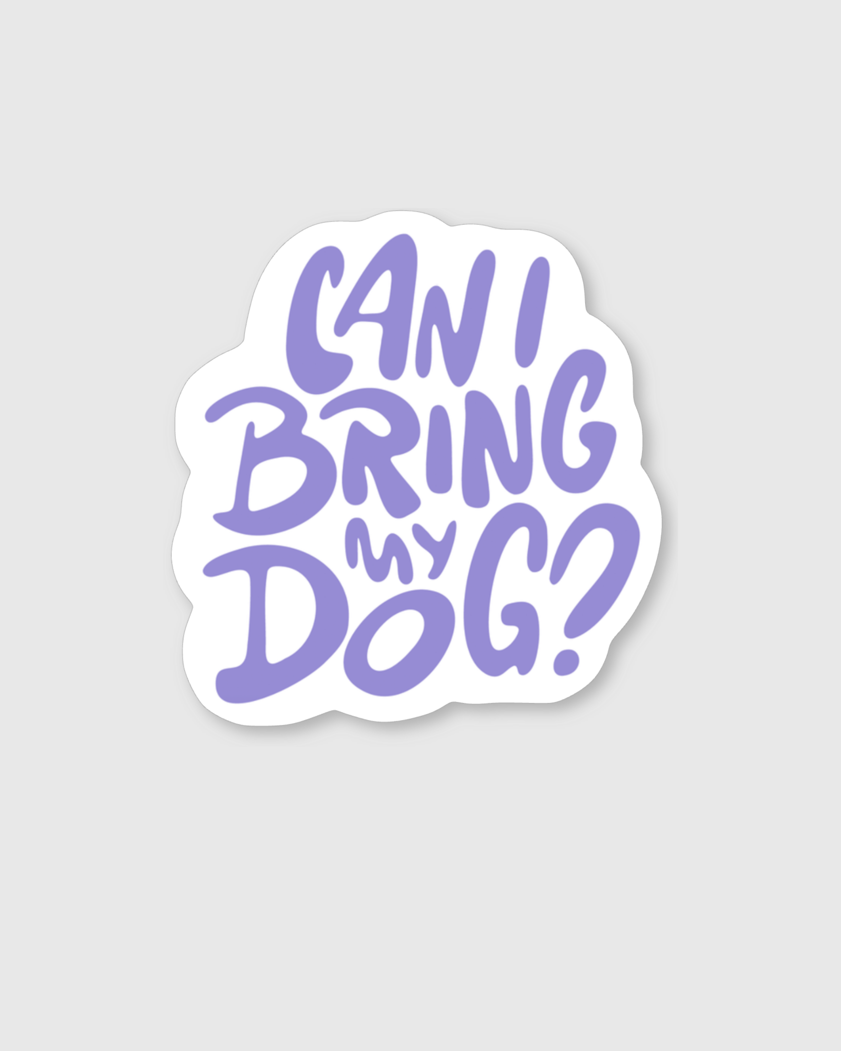 Can I Bring My Dog? Stacked Sticker - Mutty Prints
