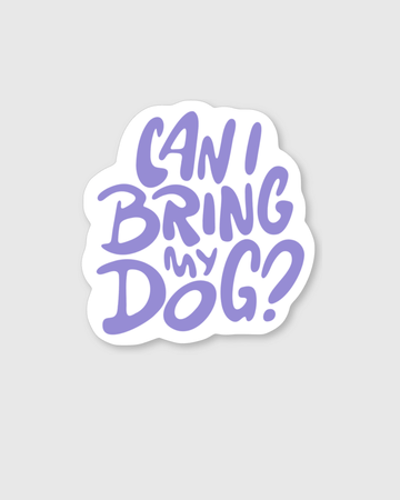 Can I Bring My Dog? Stacked Sticker - Mutty Prints