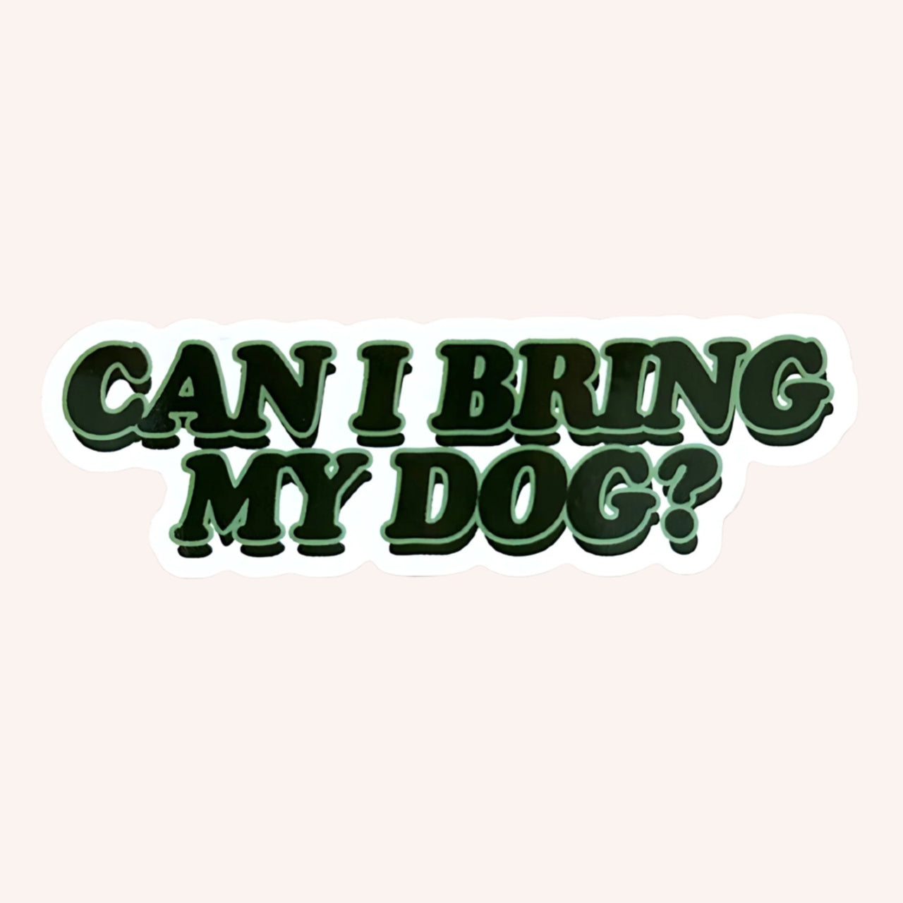 Can I Bring my Dog Sticker - Mutty Prints