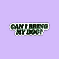 Thumbnail for Can I Bring my Dog Sticker - Mutty Prints