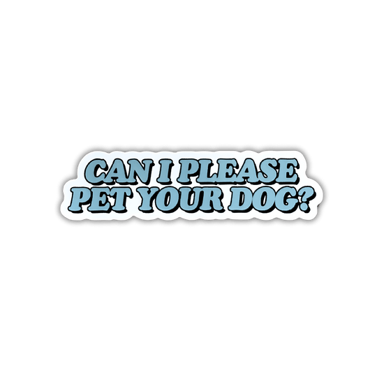 Can I Please Pet Your Dog? - Mutty Prints