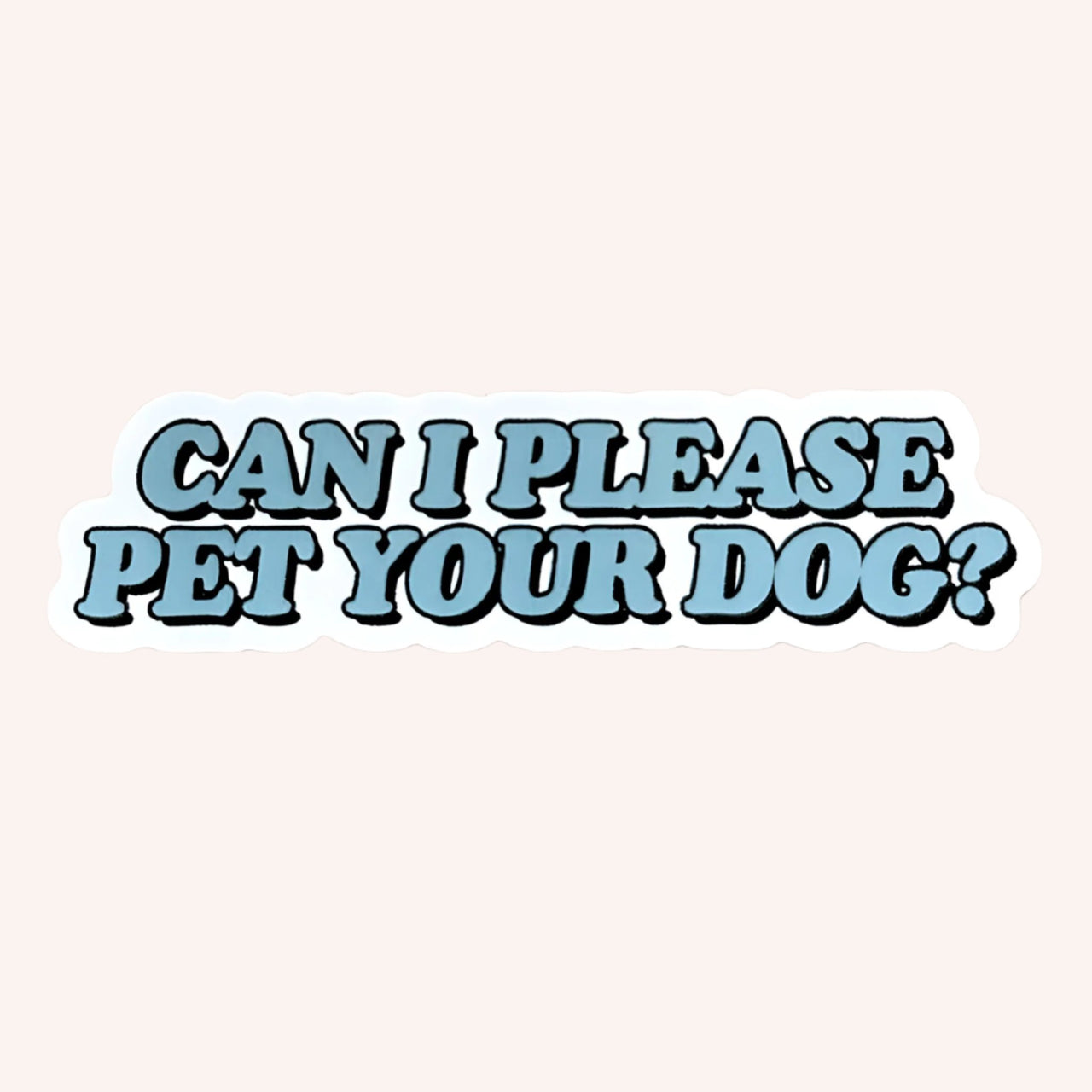 Can I Please Pet Your Dog Sticker - Mutty Prints