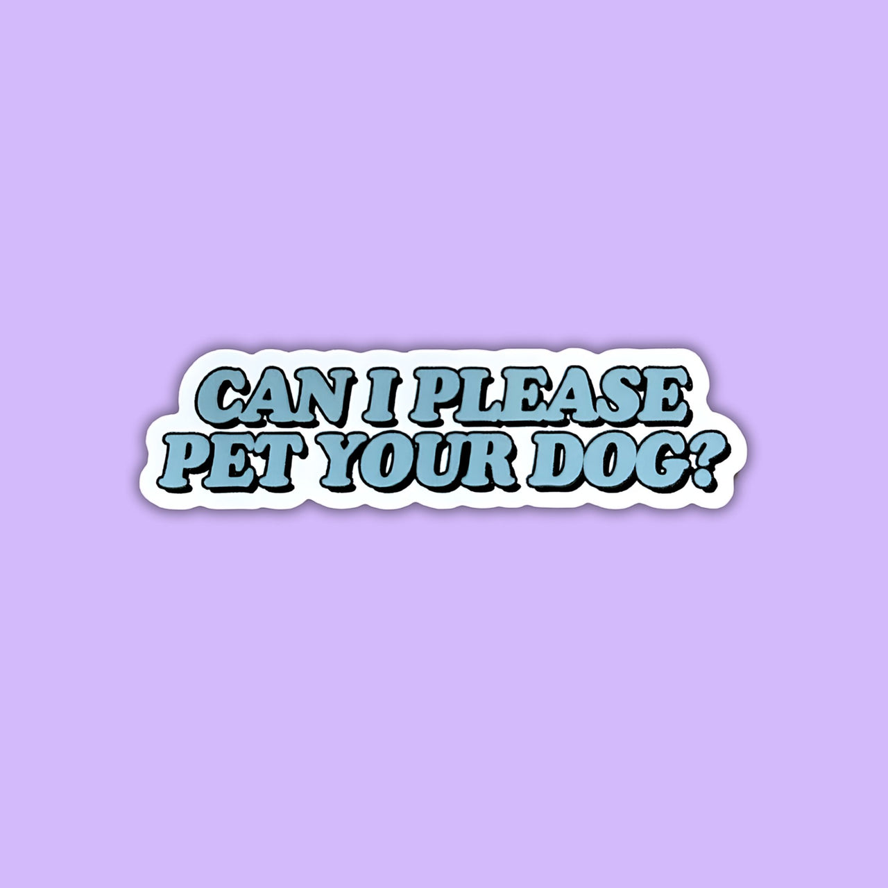 Can I Please Pet Your Dog Sticker - Mutty Prints