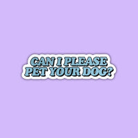 Thumbnail for Can I Please Pet Your Dog Sticker - Mutty Prints