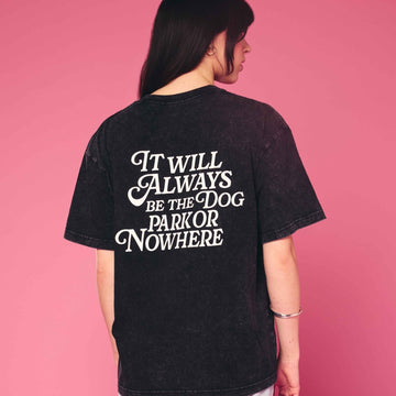 Dog Park or Nowhere Tee - Mutty Prints