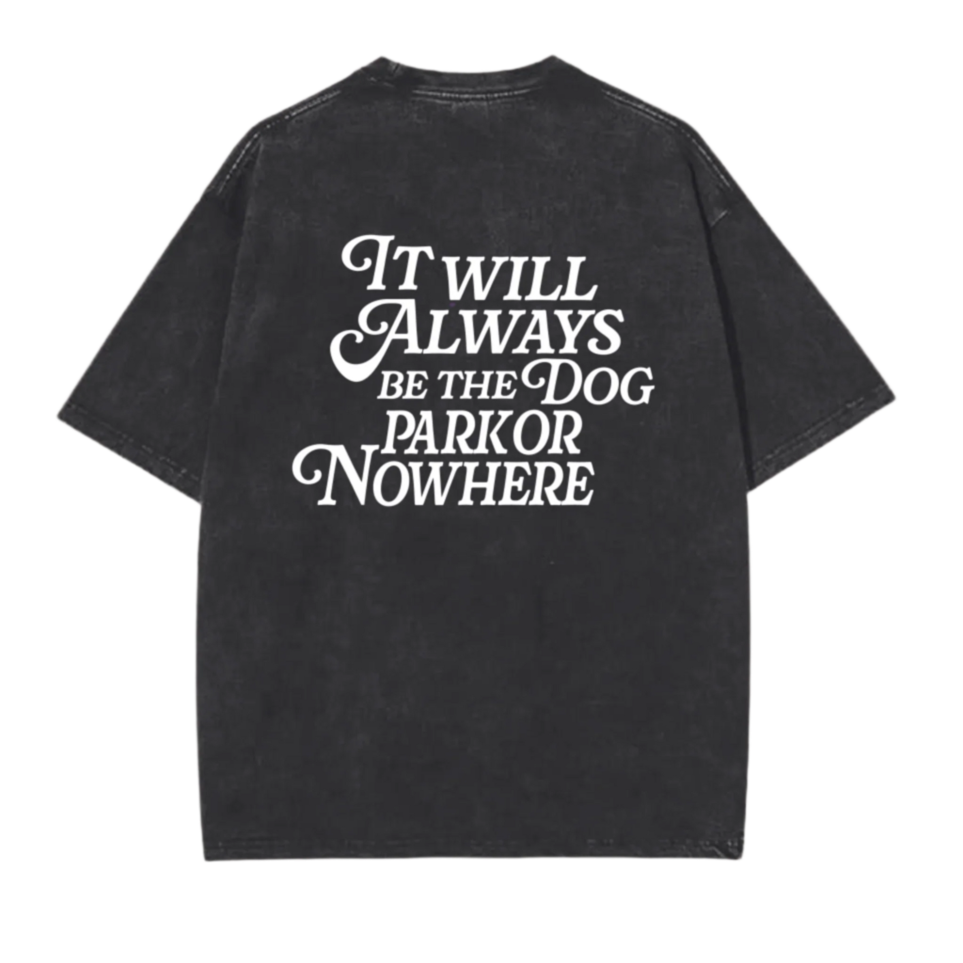 Dog Park or Nowhere Tee - Mutty Prints