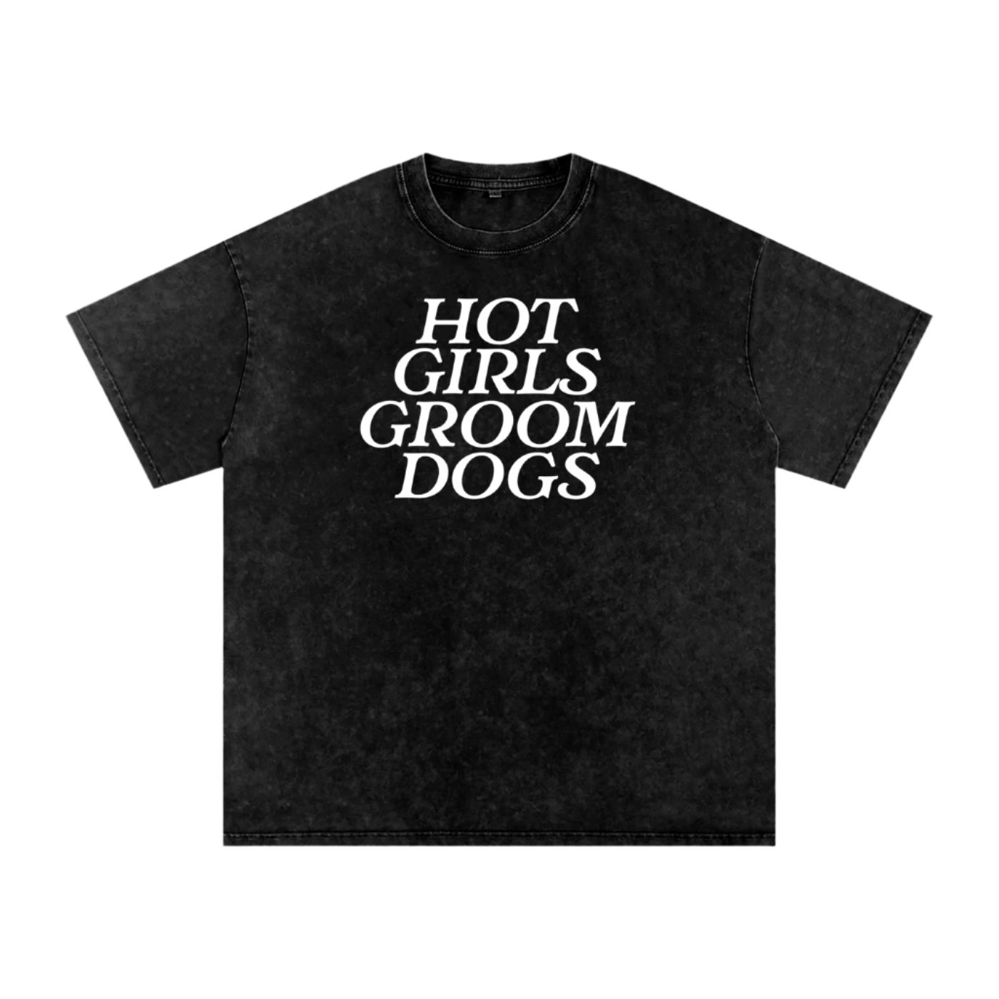 Black t-shirt with 'HOT GIRLS GROOM DOGS' text on a white background