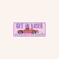 Thumbnail for Get in Loser Bumper Sticker - Mutty Prints