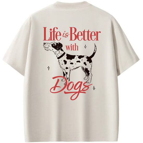 Life is Better with Dogs Tee - Preorder - Mutty Prints